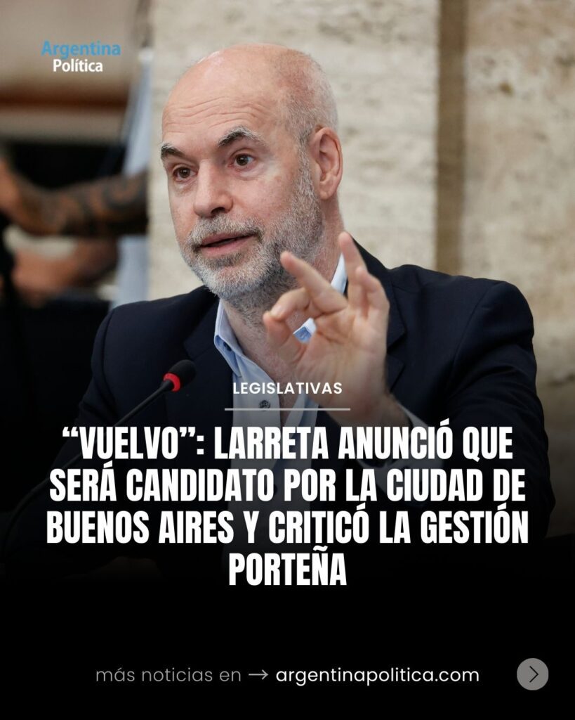 Horacio Rodríguez Larreta Anuncia su Candidatura en la Ciudad de Buenos Aires para las Elecciones de Octubre 2025